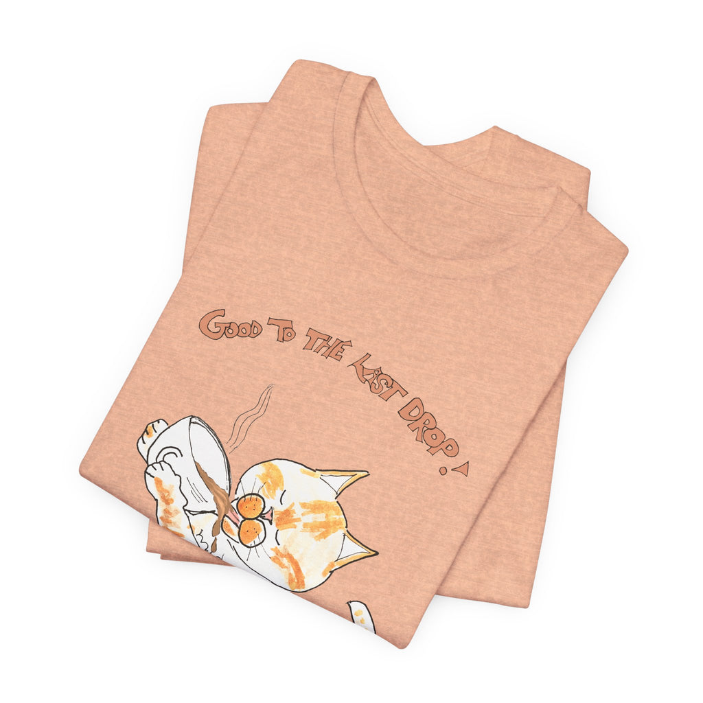 Niño "Good to the Last Drop" T-Shirt — Cute Orange & White Cat Drinking Coffee
