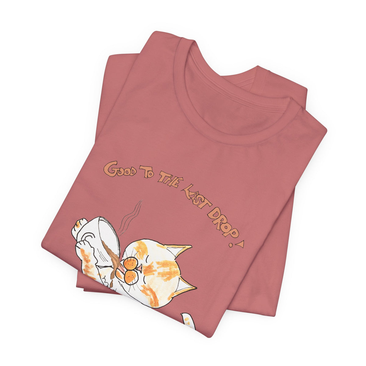 Niño "Good to the Last Drop" T-Shirt — Cute Orange & White Cat Drinking Coffee