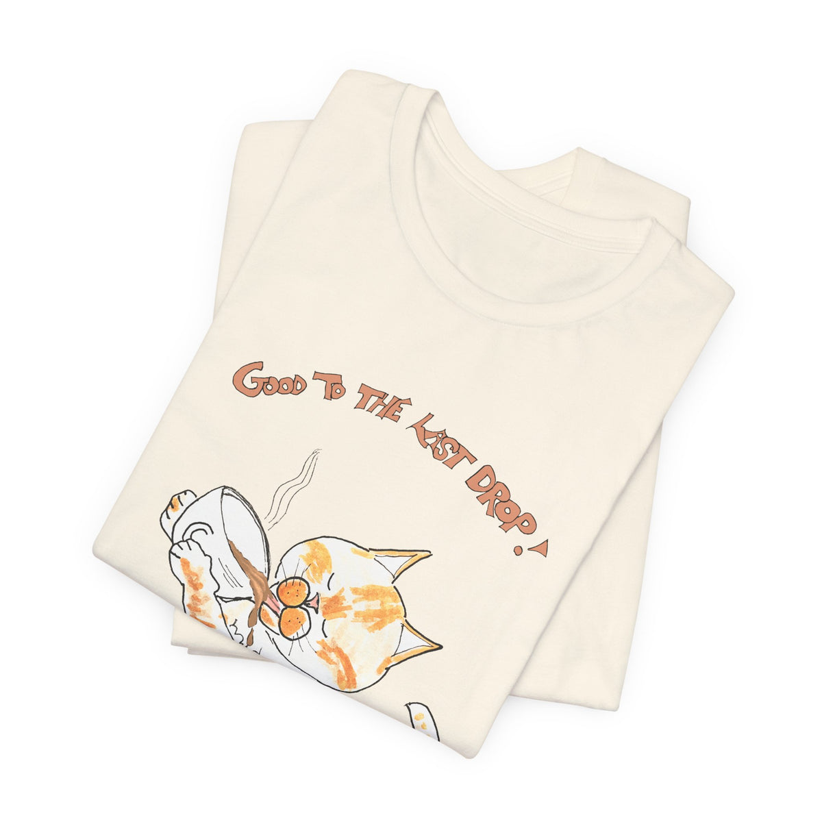 Niño "Good to the Last Drop" T-Shirt — Cute Orange & White Cat Drinking Coffee