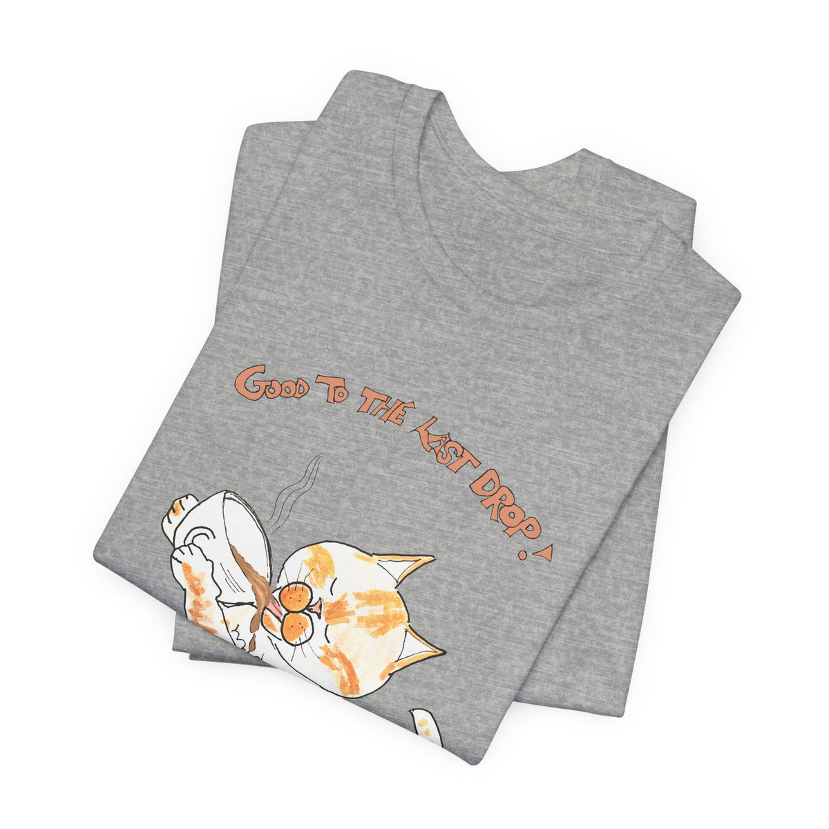 Niño "Good to the Last Drop" T-Shirt — Cute Orange & White Cat Drinking Coffee