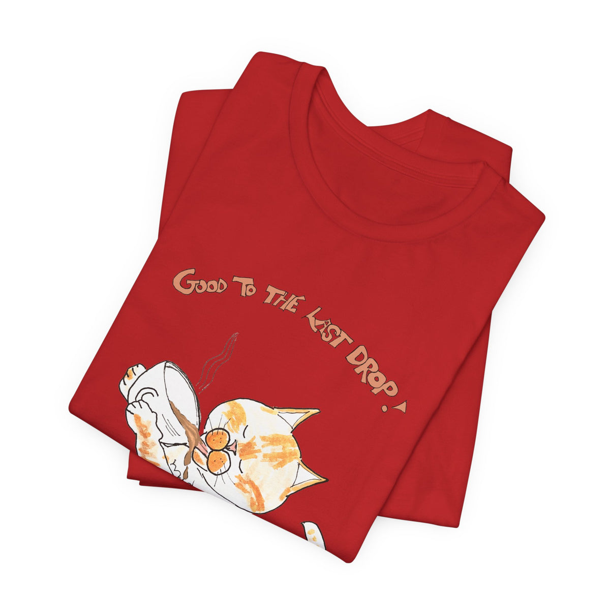 Niño "Good to the Last Drop" T-Shirt — Cute Orange & White Cat Drinking Coffee